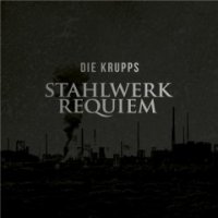 Die Krupps - Stahlwerk Requiem (2016)  Lossless