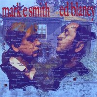 Mark E. Smith And Ed Blaney - Smith And Blaney (2008)