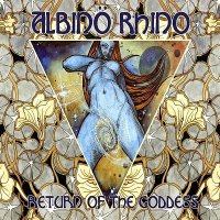 Albinö Rhino - Return of the Goddess (2013)