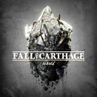 Fall Of Carthage - Behold (2015)