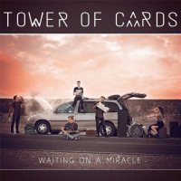 Tower of Cards - Waiting on a Miracle (2017)
