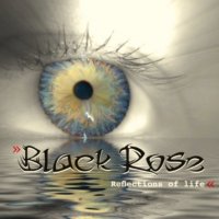Black Rose - Reflections of life (2011)