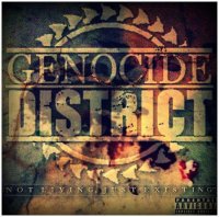 Genocide District - Not Living, Just Existing (2014)