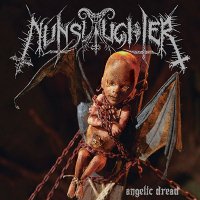 Nunslaughter - Angelic Dread (2014)