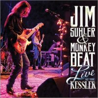 Jim Suhler & Monkey Beat - Live At The Kessler (2016)