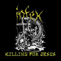 Infex - Killing For Jesus (2015)