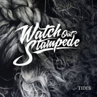 Watch Out Stampede - Tides (2015)