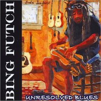 Bing Futch - Unresolved Blues (2015)