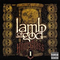 Lamb Of God - Hourglass Vol 1: The Underground Years (2010)