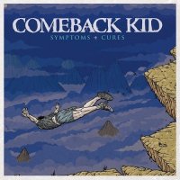 Comeback Kid - Symptoms + Cures (2010)