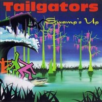 Tailgators - Swamp\'s Up (1992)