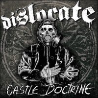 Dislocate - Castle Doctrine