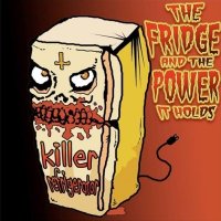 Killer Refrigerator - The Fridge And The Power It Holds (2015)