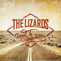 The Lizards - Road To Anywhere (2015)