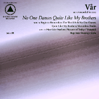 Var - No One Dances Quite Like My Brothers (2013)