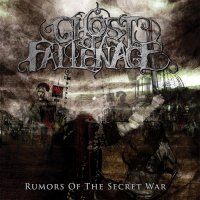 Ghost Of A Fallen Age - Rumors Of Secret War (2007)