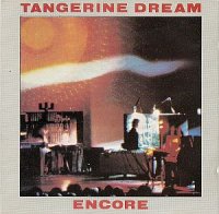 Tangerine Dream - Encore [First press 1985] (1977)  Lossless