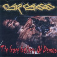 Carcass - The Gore Gallery Of Demos [UK, Bootleg] (2005)  Lossless