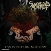 Slaughtered Memories - How To Purify The Devastation (2012)