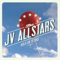 The JV Allstars - Hold On To This (2011)