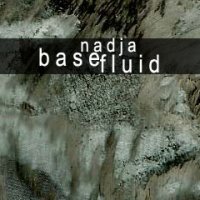 Nadja - Base Fluid (2007)