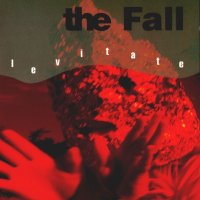 The Fall - Levitate (1997)