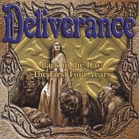 Deliverance - Back In The Day - The First Four Years [2007 Edition] [Compilation] (2000)