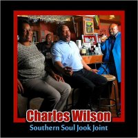 Charles Wilson - Southern Soul Jook Joint (2016)