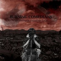 Burning Comedians - The Shotgun Under My Chin (2014)