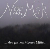 NebelMeer - In Des Grauen Meeres Mitten (2013)