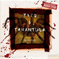 Tito & Tarantula - Tarantism (Remastered) (1997) (2015)