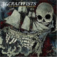 36 Crazyfists - The Tide and its Takers (2008)