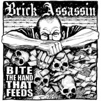 Brick Assassin - Bite The Hand That Feeds (2016)