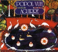 Popol Vuh - Aguirre (Reissue) (2004)