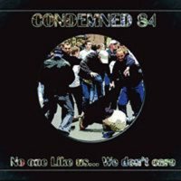 Condemned 84 - No One Likes Us… We Don’t Care (2004)