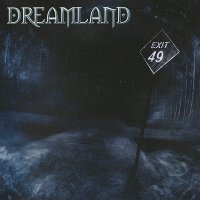 Dreamland - Exit 49 (2009)