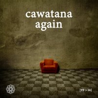 Cawatana - Again (2014)