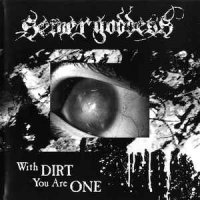 Sewer Goddess - With Dirt You Are One (2010)