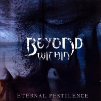 Beyond Within - Eternal Pestilence (2006)  Lossless