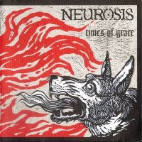 Neurosis - Times of Grace (1999)