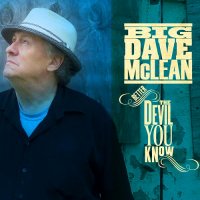 Big Dave McLean - Better The Devil You Know (2016)