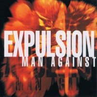 Expulsion - Man Against (1996)