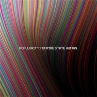 Empire State Human - Popularity (2007)