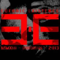 Euforic Existence - MMXIII-IIII0III0I-2013 (2013)