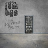 Fuzz Dog - A Poisonous Dream (2015)