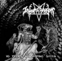 Infernal Kingdom - 10 Years Worshiping Satan ( Compilation ) (2010)