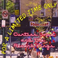 Curtiss Lowe & The Reverb Kings - For a Limited Time Only (2015)