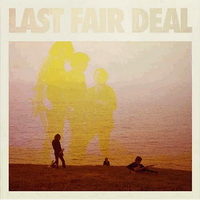 Last Fair Deal - Last Fair Deal (2011)