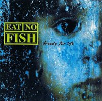 Eat No Fish - Greedy For Life (1999)  Lossless