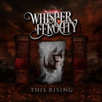 Whisper Ferocity - This Rising (2015)
